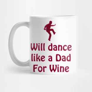 Dance like a Dad for Wine Mug